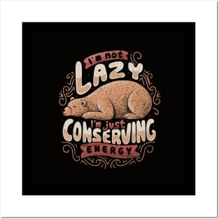 Lazy Bear - Funny Quote Animal gift Posters and Art